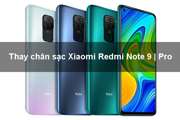 thay-chan-sac-xiaomi-redmi-note-9-1 Địa chỉ Thay chân sạc Xiaomi Redmi Note 9 | Pro uy tín, giá rẻ