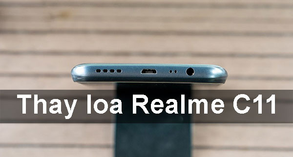 thay-loa-realme-c11-1 Thay loa Realme C11 uy tín, giá rẻ tại Mobilecity