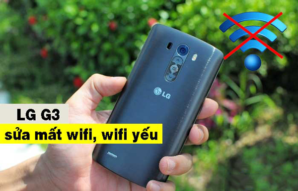 sua-lg-g3-mat-wifi-wifi-yeu-2.jpg
