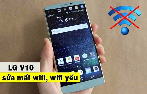 sua-lg-v10-mat-wifi-wifi-yeu-2 sua-lg-v10-mat-wifi-wifi-yeu-2
